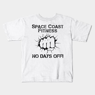 Space Coast Fitness - No Days Off (Black) Kids T-Shirt